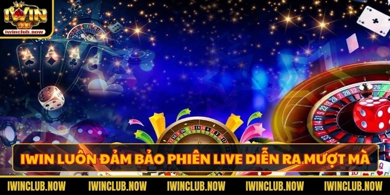 Iwin luôn đảm bảo phiên live diễn ra mượt mà