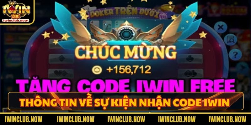 Tóm tắt thông tin về sự kiện nhận code Iwin 